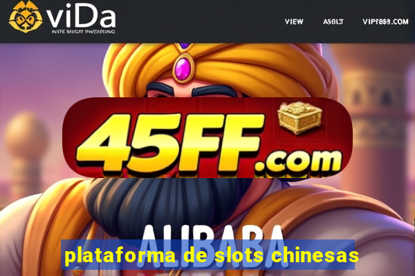 plataforma de slots chinesas